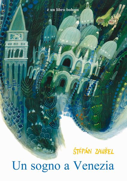 Un sogno a Venezia. Ediz. illustrata - Stepán Zavrel - copertina