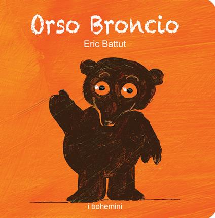 Orso Broncio. Ediz. illustrata - Éric Battut - copertina
