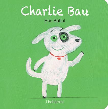 Charlie Bau. Ediz. illustrata - Éric Battut - copertina