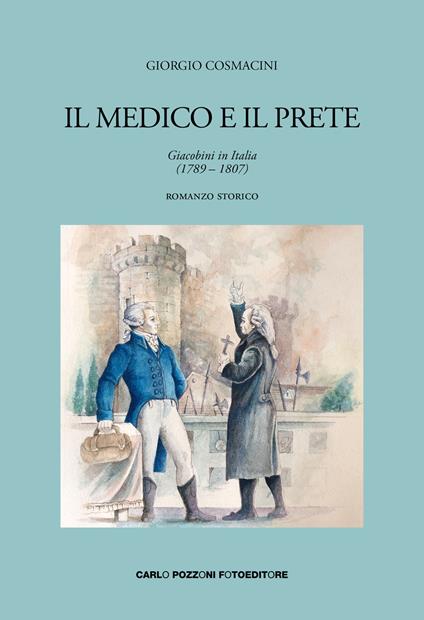 Il medico e il prete. Giacobini in Italia (1789-1807) - Giorgio Cosmacini - copertina