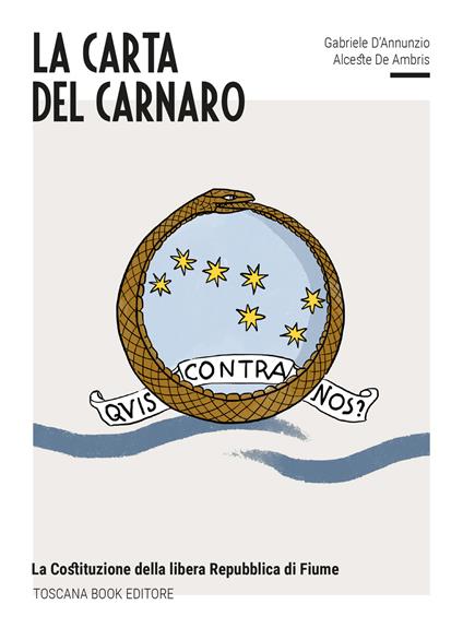 La carta del Carnaro. La Costituzione della Libera Repubblica di Fiume - Gabriele D'Annunzio,Alceste De Ambris - copertina