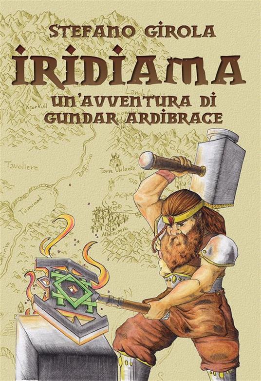 Iridiama. Un'avventura di Gundar Ardibrace - Stefano Girola - ebook