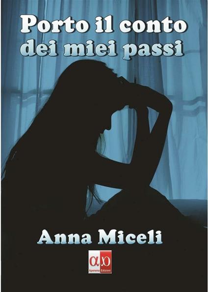 Porto il conto dei miei passi - Anna Miceli - ebook