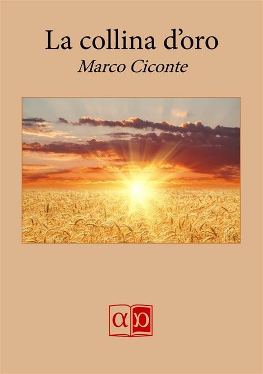 La collina d'oro - Marco Ciconte - ebook