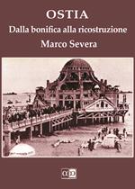 Ostia. Dalla bonifica alla ricostruzione