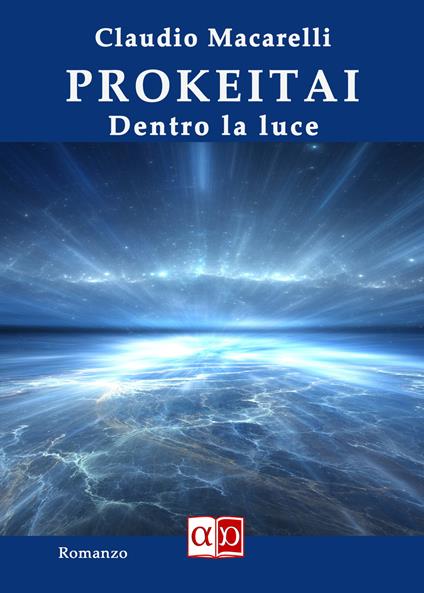 Prokeitai. Dentro la luce - Claudio Macarelli - ebook