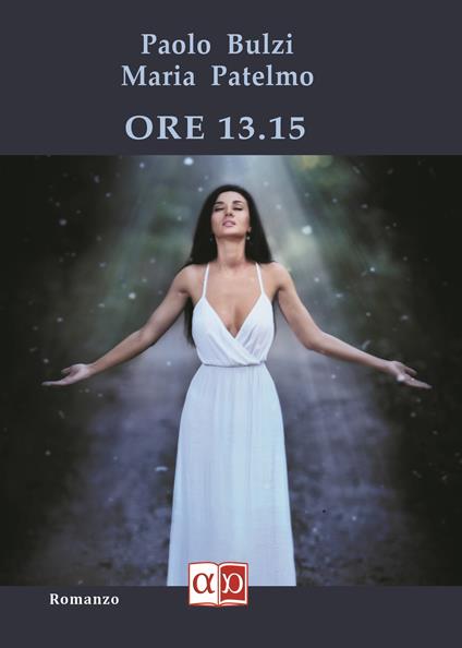 Ore 13.15 - Paolo Bulzi,Maria Patelmo - copertina
