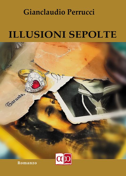 Illusioni sepolte - Gianclaudio Perrucci - copertina