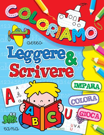 Leggere & scrivere. Coloriamo. Ediz. illustrata - copertina