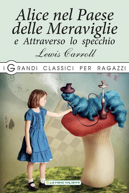 Alice nel paese delle meraviglie-Attraverso lo specchio - Lewis Carroll - copertina