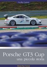 Porsche GT3 Cup. Una piccola storia. Ediz. illustrata