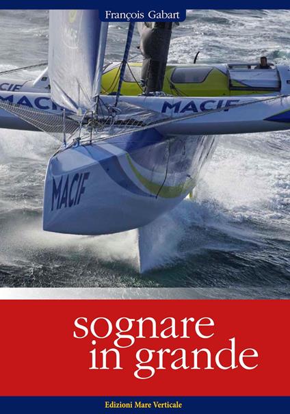 Sognare in grande - François Gabart - copertina
