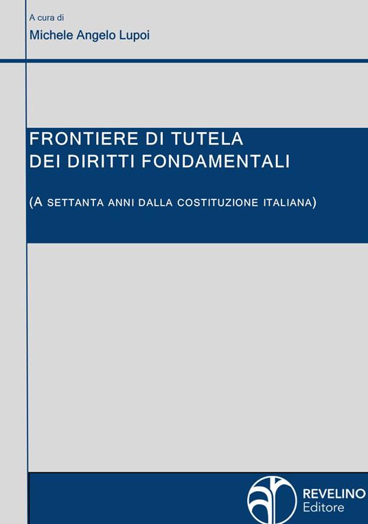Frontiere di tutela dei diritti fondamentali (a settanta anni dalla Costituzione italiana) - copertina