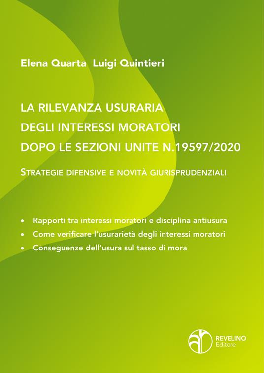 La rilevanza usuraria degli interessi moratori dopo le sezioni unite N.19597/2020. Strategie difensive e novità giurisprudenziali - Elena Quarta,Luigi Quintieri - copertina