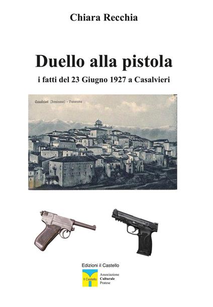 Duello alla pistola. I fatti del 23 giugno 1927 a Casalvieri - Chiara Recchia - copertina