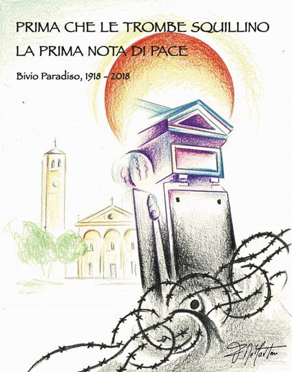 Prima che le trombe squillino. La prima nota di pace. Bivio Paradiso, 1918-2018 - copertina