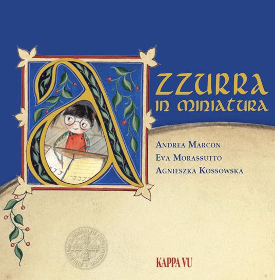 Azzurra in miniatura. Ediz. illustrata - Andrea Marcon,Eva Morassutto,Agnieszka Kossowska - copertina