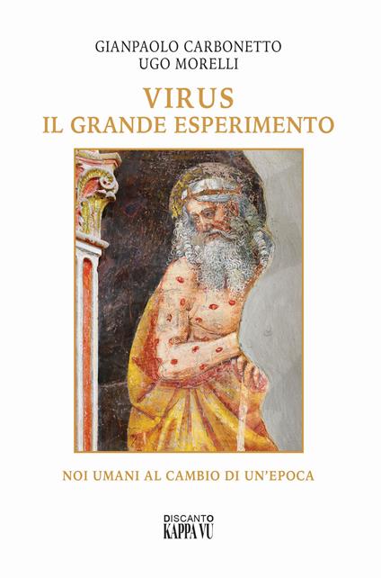 Virus il grande esperimento. Noi umani al cambio di un'epoca - Ugo Morelli,Gianpaolo Carbonetto - copertina