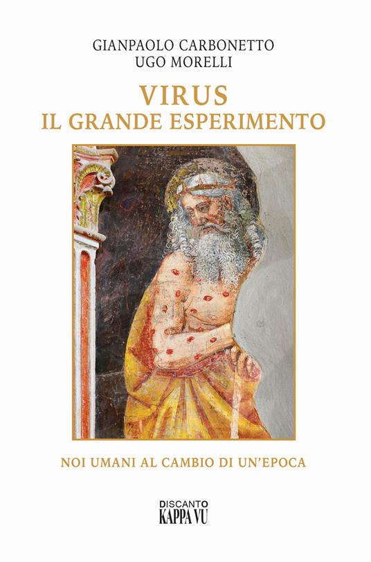 Virus il grande esperimento. Noi umani al cambio di un'epoca - Ugo Morelli,Gianpaolo Carbonetto - copertina