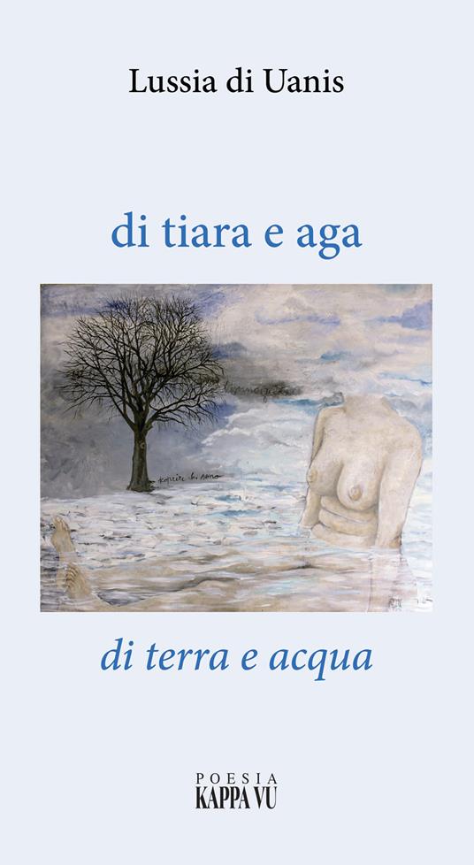 Di tiara e aga-Di terra e acqua - Lussia Di Uanis - copertina