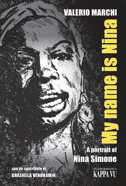 My name is Nina. A portrait of Nina Simone - Valerio Marchi - copertina