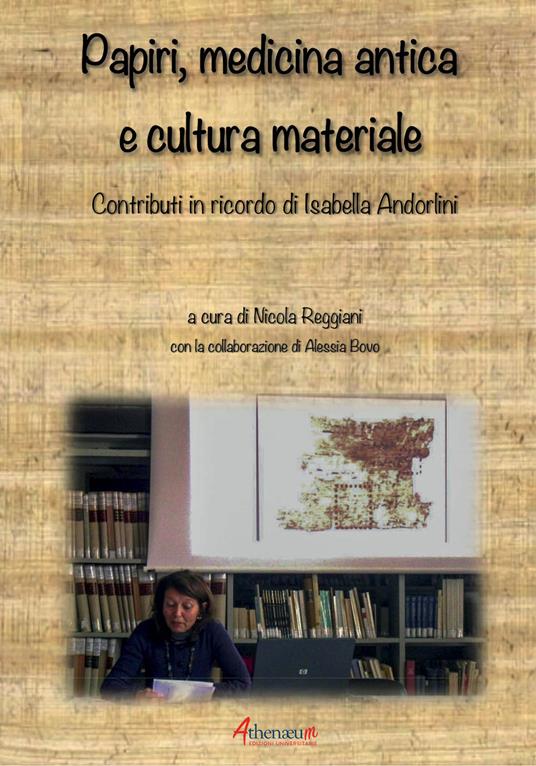 Papiri, medicina antica e cultura materiale. Contributi in ricordo di Isabella Andorlini - copertina