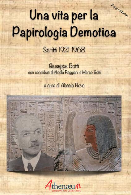 Una vita per la Papirologia Demotica. Scritti 1921-1968 - Giusepe Botti - copertina