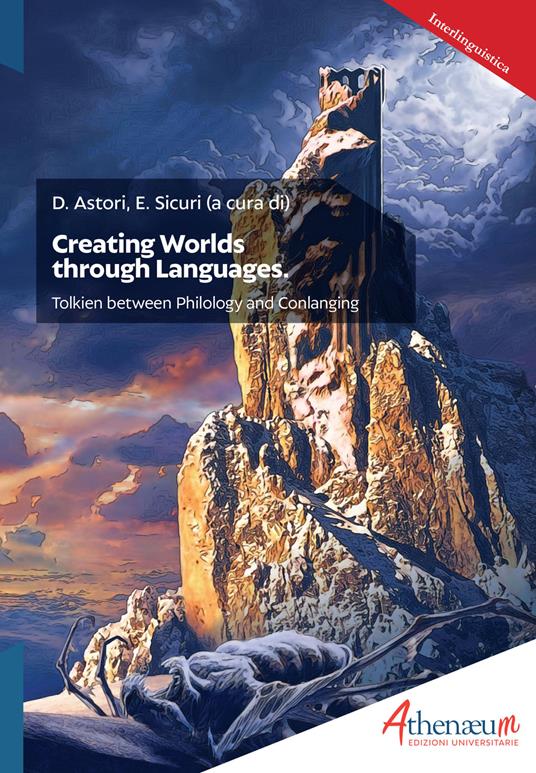 Creating Worlds through Languages. Tolkien between Philology and Conlanging - copertina