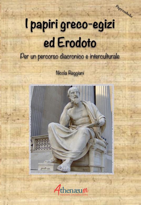 I papiri greco-egizi ed Erodoto. Per un percorso diacronico e interculturale - Nicola Reggiani - copertina