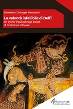 La volontà infallibile di Delfi. Un occhio linguistico sugli oracoli di fondazione coloniale