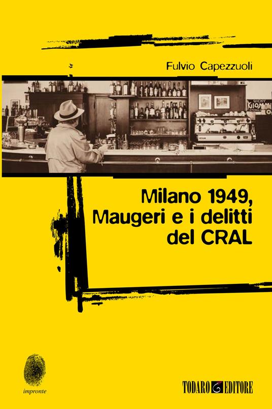 Milano 1949, Maugeri e i delitti del CRAL - Fulvio Capezzuoli - copertina