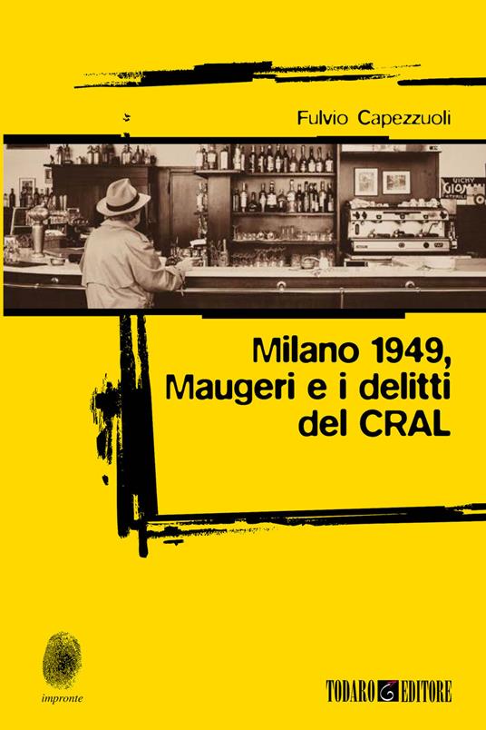 Milano 1949 Maugeri e i delitti del CRAL
