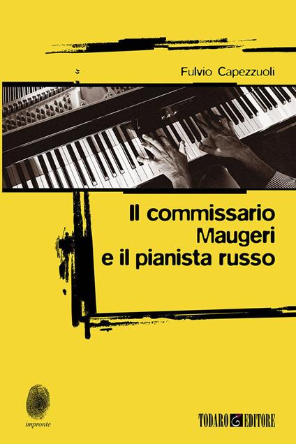 Il commissario Maugeri e il pianista russo - Fulvio Capezzuoli - copertina