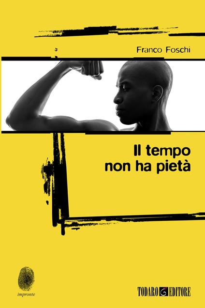 Il tempo non ha pietà - Franco Foschi - ebook