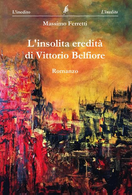 L' insolita eredità di Vittorio Belfiore - Massimo Ferretti - copertina