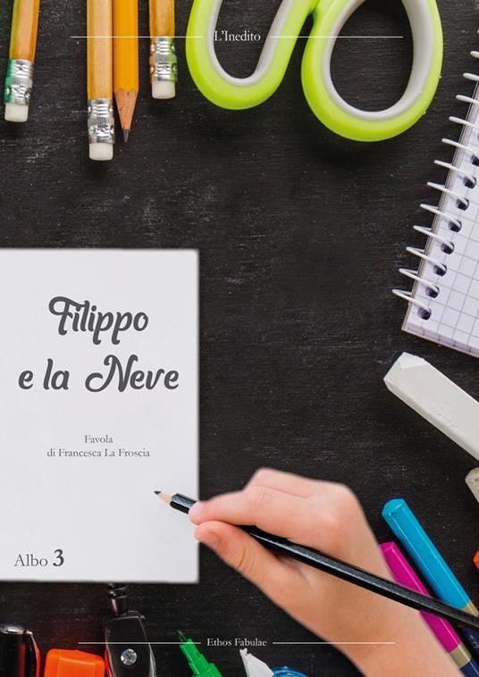 Filippo e la neve. Ediz. illustrata - Francesca La Froscia - copertina