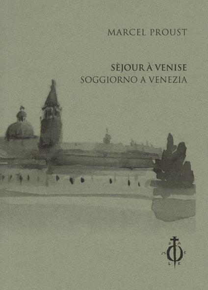 Séjour à Venise-Soggiorno a Venezia. Ediz. bilingue - Marcel Proust - copertina