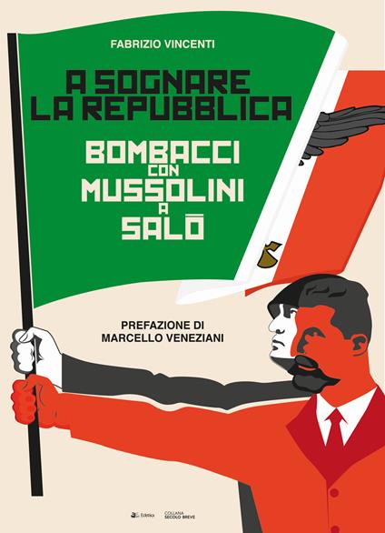 A sognare la Repubblica. Bombacci con Mussolini a Salò - Fabrizio Vincenti - copertina