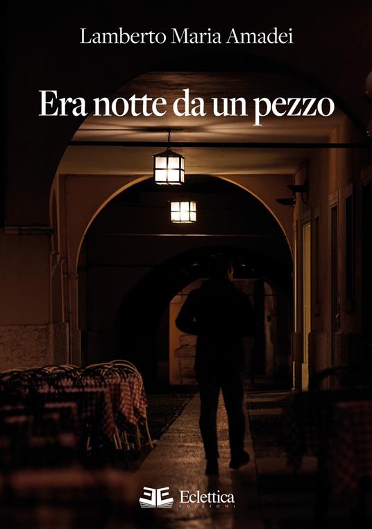 Era notte da un pezzo - Lamberto Maria Amadei - copertina