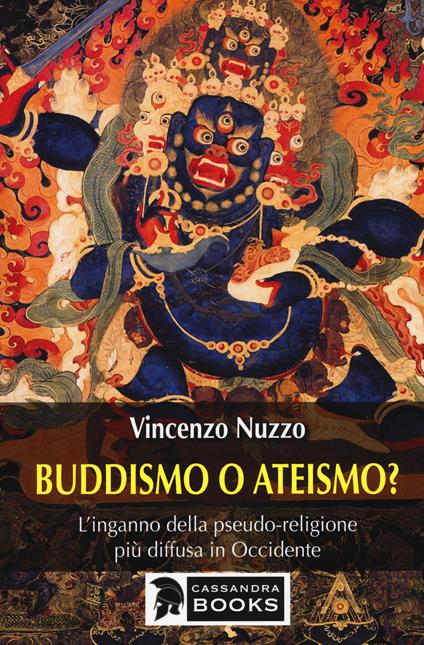 Buddhismo o ateismo? L'inganno della pseudo-religione più diffusa in Occidente - Vincenzo Nuzzo - copertina