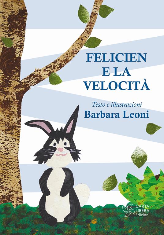 Felicien e la velocità. Ediz. illustrata - Barbara Leoni - copertina