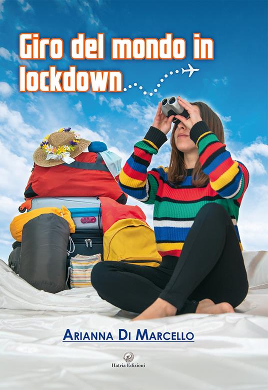 Giro del mondo in lockdown - Arianna Di Marcello - copertina