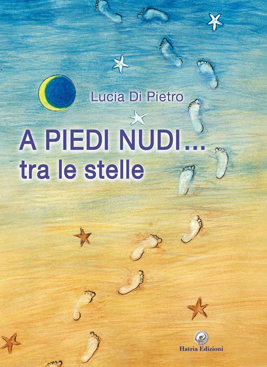 A piedi nudi... tra le stelle - Lucia Di Pietro - copertina