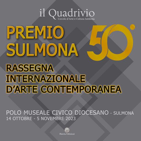 50° Premio Sulmona. Rassegna internazionale d'arte contemporanea. Ediz. illustrata - Raffaele Giannantonio - copertina