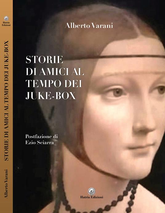 Storie di amici al tempo dei Juke-Box - Alberto Varani - copertina