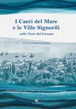 I canti del mare e le ville signorili. Nelle Terre del Cerrano. Ediz. illustrata