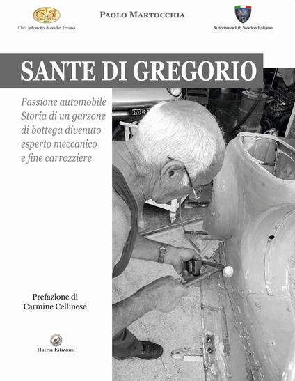 Sante di Gregorio. Passione automobile. Storia di un garzone di bottega divenuto esperto meccanico e fine carrozziere - Paolo Martocchia - copertina