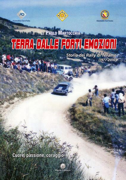 Terra dalle forti emozioni. Storia dei rally di Teramo (1977-2010) - Paolo Martocchia - copertina