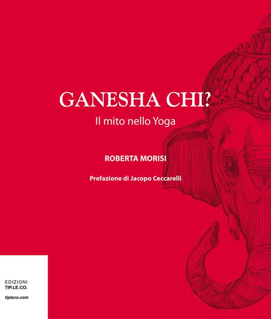 Ganesha chi? Il mito nello yoga - Roberta Morisi - copertina