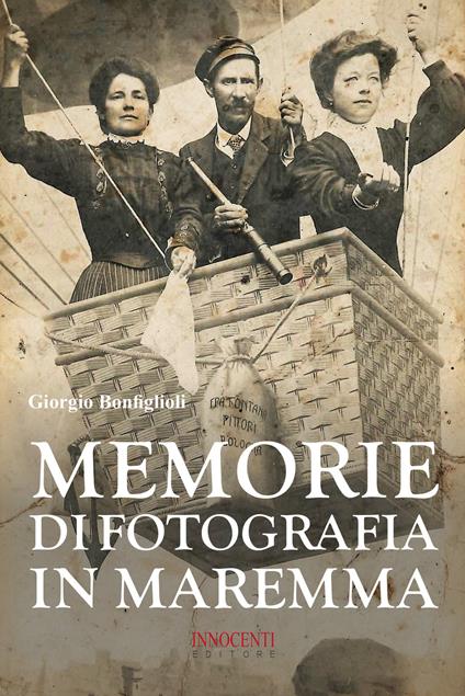 Memorie di fotografia in Maremma - Giorgio Bonfiglioli - copertina